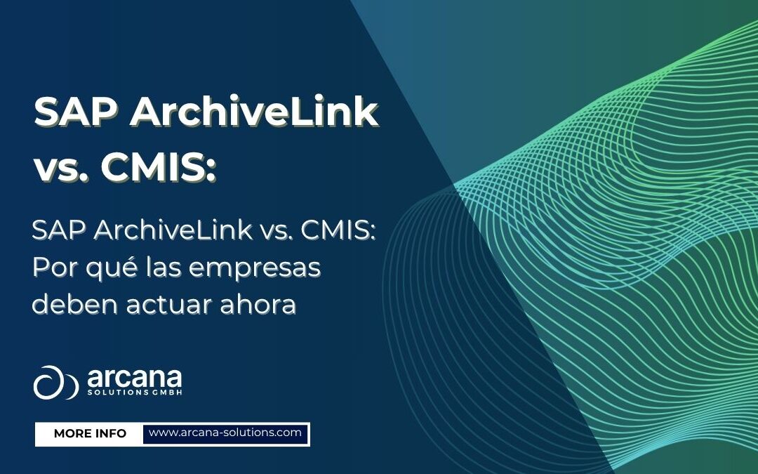 SAP ArchiveLink vs. CMIS: Por qué las empresas deben actuar ahora