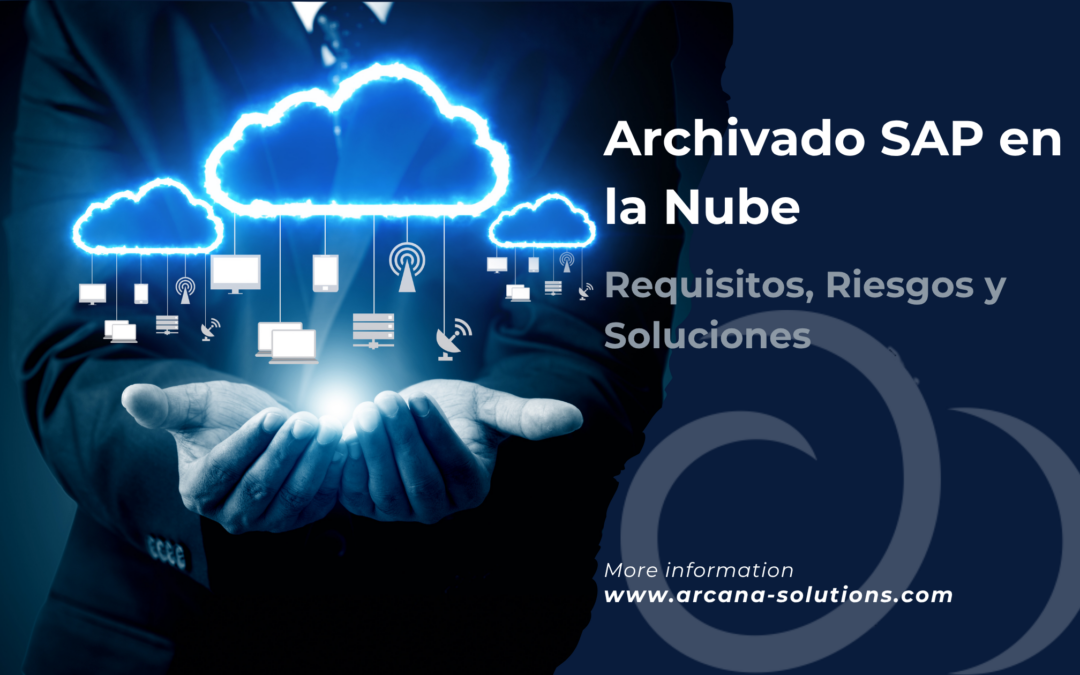 Archivado SAP en la Nube – Requisitos, Riesgos y Soluciones