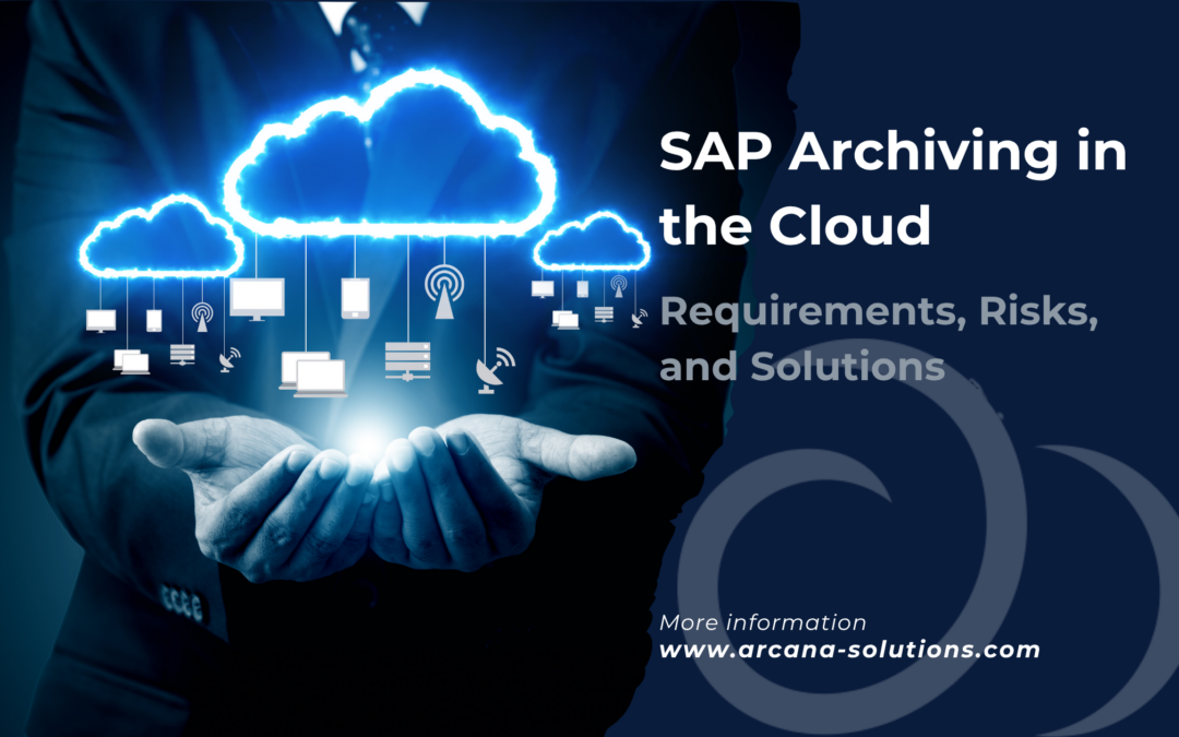 SAP Archiving in the Cloud – Requirements, Risks, and Solutions